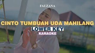 KARAOKE Fauzana  Cinto Tumbuah Uda Mahilang LOWER KEY [upl. by Asset]