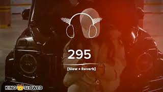 295  official Slowed Reverb  Sidhu moose wala Sidhu Moose Wala Presente “295” from 1MViews [upl. by Leidgam]