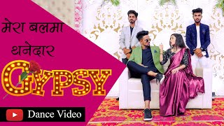 GYPSY  मेरा बालम थानेदार Viral Dance  Wedding Dance Choreography [upl. by Huntley]