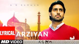 Arziyan Lyrical  Delhi 6  Abhishek Bachchan Sonam Kapoor  AR Rahman  Javed Ali Kailash Kher [upl. by Darryn]