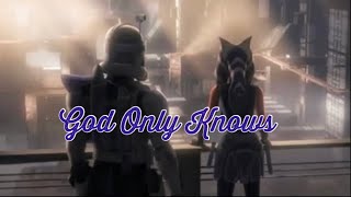 God Only Knows Ahsoka Tano and Captain Rex Tribute [upl. by Galanti]