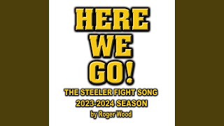 Here We Go Steeler Fight Song 20232024 [upl. by Naedan855]