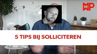 5 Tips bij solliciteren [upl. by Hinckley68]