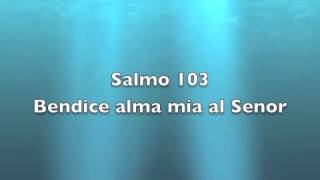 Salmo 103  Bendice alma mia al Senor [upl. by Neenej]