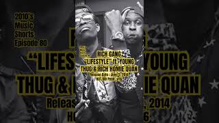 Rich Gang Young Thug Rich Homie Quan “Lifestyle” 2010s music shorts richhomiequan Episode 80 [upl. by Einnalem]