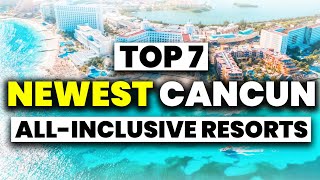 Top 7 BEST NEW All Inclusive Resorts In Cancun Mexico 2024 [upl. by Gnem]