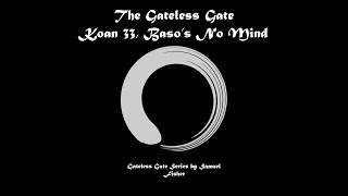 Gateless Gate Koan 33  Neither Mind Nor Buddha [upl. by Kassie401]