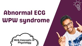 Wolf Parkinson White Syndrome  MCQ concepts [upl. by Asirak805]