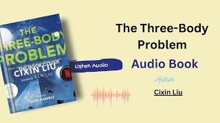 The ThreeBody Problem Full AUDIOBOOK By Cixin Liu [upl. by Jamima]