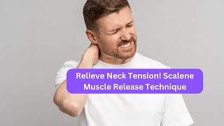 Scalene Muscle Release  Relieve Neck Tension and Improve Mobility [upl. by The509]