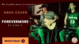 Forevermore by Side A  ARKO Cover [upl. by Hgielrahc606]