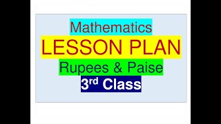 3rd CLASS MATHS LESSON PLAN  RUPEES AND PAISE [upl. by Meece]