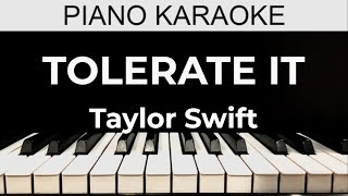 Tolerate It  Taylor Swift  Piano Karaoke Instrumental Cover with Lyrics [upl. by Pasco]