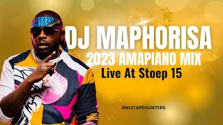 Dj Maphorisa  Amapiano Mix 2023  Live at Stoep15 [upl. by Ajam]