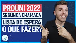 PROUNI 2022 SEGUNDA CHAMADA  LISTA DE ESPERA DO PROUNI [upl. by Horter]