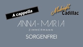 ANNAMARIA ZIMMERMANN Sorgenfrei A cappella [upl. by Larok765]