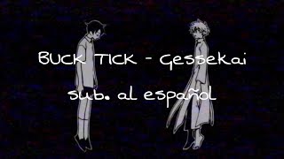 Buck Tick  Gessekai sub español [upl. by Rodoeht]