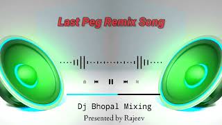 Last Peg Remix Song Dj Bhopal MixingThari Bhabhi Hove Naraz Re Mene Peeni Chod Di Dj Osl🥀 [upl. by Sorenson401]