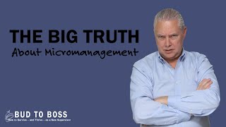 The Big Truth About Micromanagement [upl. by Ahsoem454]