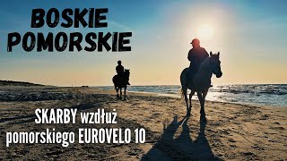 POMORSKIE JEST BOSKIE  skarby EuroVelo 10 [upl. by Pancho]