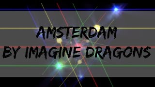 Amsterdam  Imagine Dragons Lyrics [upl. by Laitselec]