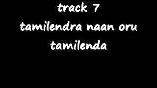 track 7 tamilendra naan oru [upl. by Aneloc]