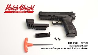 MatchWeightcom HK P30L with Rail Installation Video [upl. by Xeno]