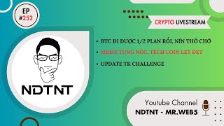 252 PLAN BTC ĐI ĐƯỢC 12 LIỆU CÓ CHẠY NỐT CHO AE TỐI ƯU CẬP NHẬT TK CHALLANGE MEXC [upl. by Cirre]