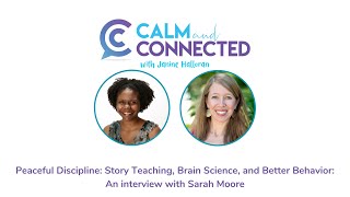 Calm and Connected Podcast 125  Peaceful Discipline An Interview with Sarah Moore [upl. by Aitnwahs]