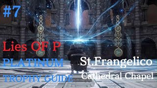 Lies of P ไกด์เก็บถ้วยแพลตินั่ม Platinum trophy guide 7 StFrangelico Cathedral Chapel [upl. by Spiegleman904]