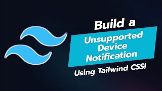 🚫 Build an Unsupported Device Notification UI Component with Tailwind CSS 💻 [upl. by Ioab]