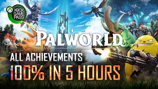 Palworld  All Achievements in 5 Hours Guide  Xbox Game Pass  Easy 1000G [upl. by Duester]