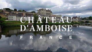 Château dAmboise France [upl. by Mackie]