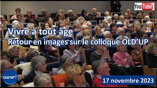 Vivre à tout âge  retour en images sur le colloque OLD’UP [upl. by Reidid]