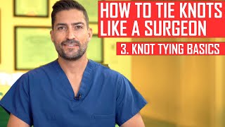 How to Tie Knots Like a Surgeon The Basics [upl. by Enait]