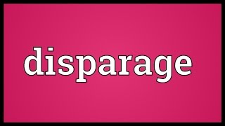 Disparage Meaning [upl. by Malet]