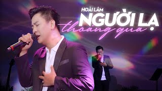 NGƯỜI LẠ THOÁNG QUA  Đinh Tùng Huy  Hoài Lâm live at Đồng Dao [upl. by Ativad]