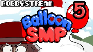 Balloon SMP  Part 5 Day 7  ROBBYSTREAM [upl. by Silverts]