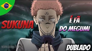 Sukuna é um fã do Megumi Jujutsu Kaisen Fan Animation  Dublado [upl. by Tamer]