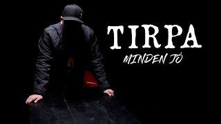 TIRPA  MINDEN JÓ OFFICIAL MUSIC VIDEO [upl. by Patterson]