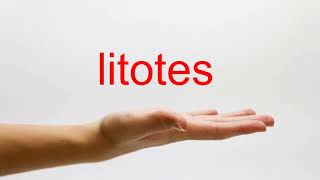 How to Pronounce litotes  American English [upl. by Shererd]