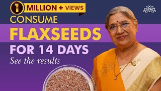 Is flaxseed Good for Health  Benefits of Eating Flaxseeds Daily  14 Days Challenge  Dr Hansaji [upl. by Ikcaj492]