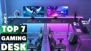 Top 7 Best Gaming Desks in 2024 [upl. by Leinadnhoj]