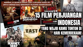 Rekomendasi 15 Film Perjuangan Indonesia yang Wajib Kamu Tonton di Hari Kemerdekaan [upl. by Ynnavoeg866]