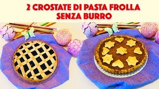 2 CROSTATE DI PASTA FROLLA SENZA BURRO  Il Paradiso Delle Tentazioni [upl. by Pavier]