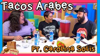 ¿Deberías de pedirlo EP 07 Tacos arabes Ft Carolina Solis [upl. by Hedwig]