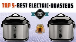 Top 5 Best Electric Roasters in 2022 Review  That Will Make Your Cooking Life Better [upl. by Nancey]