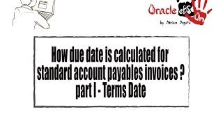 How due date is calculated for standard accounts payables invoices in Oracle eBS Part 1 [upl. by Sollows620]