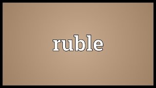 Ruble Meaning [upl. by Mitch]