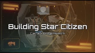 Building Star Citizen Carrack Bridge Rework [upl. by Leumek656]